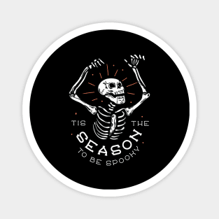 This The Season To Be Spooky Funny skull halloween skeleton costume design Magnet